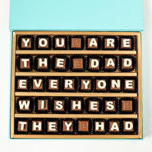 Load image into Gallery viewer, You are the Dad Everyone wishes they had - Chocolate
